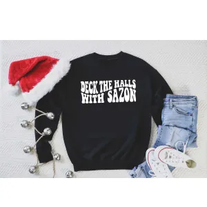 Deck the Halls with Sazón Sweatshirt | Festive Holiday Sweater with Latin Flavor
