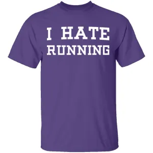 I Hate Running T-Shirt