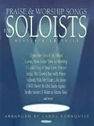 Praise & Worship Songs for Soloists Medium/High Voice