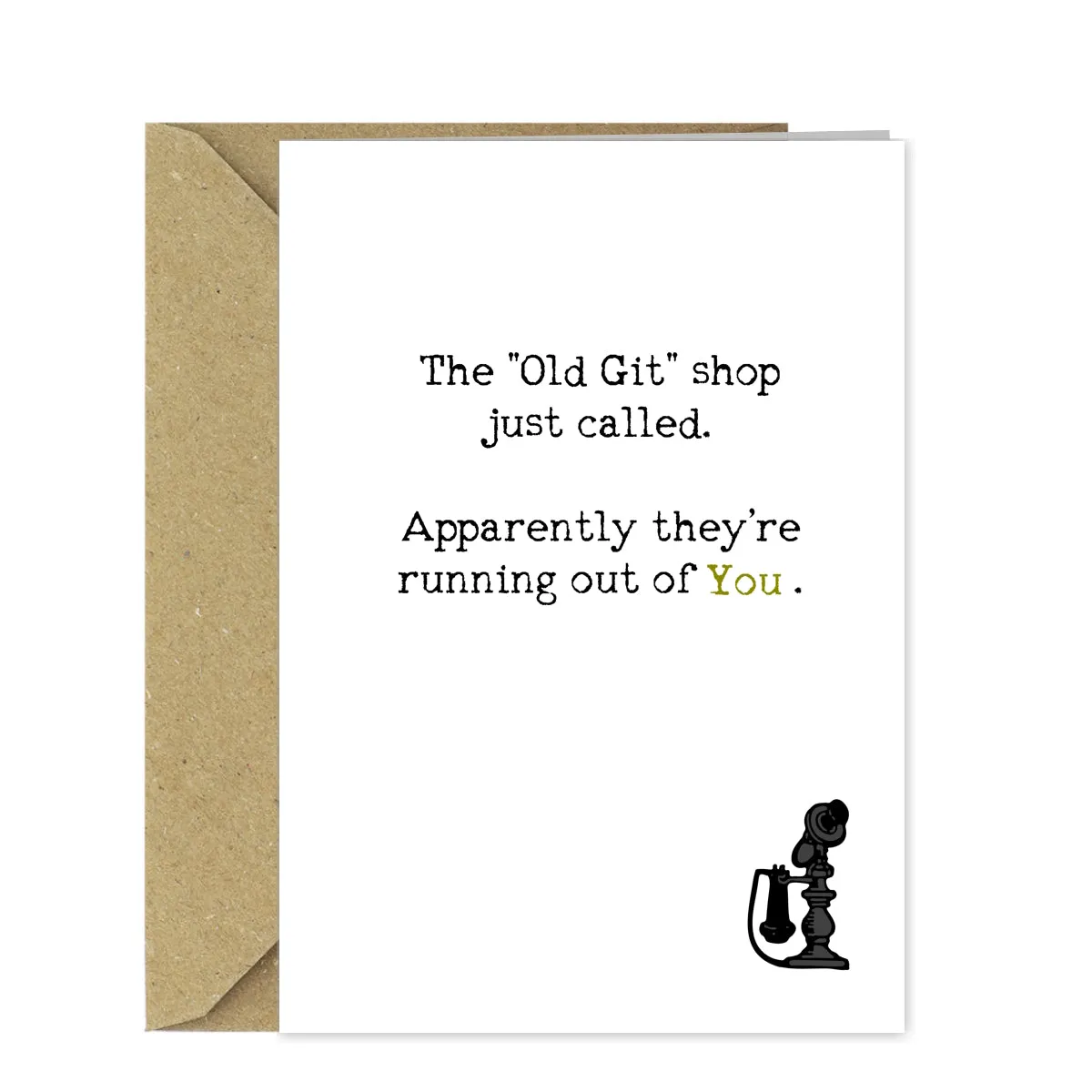 "The old git shop just called..." Funny Birthday Card