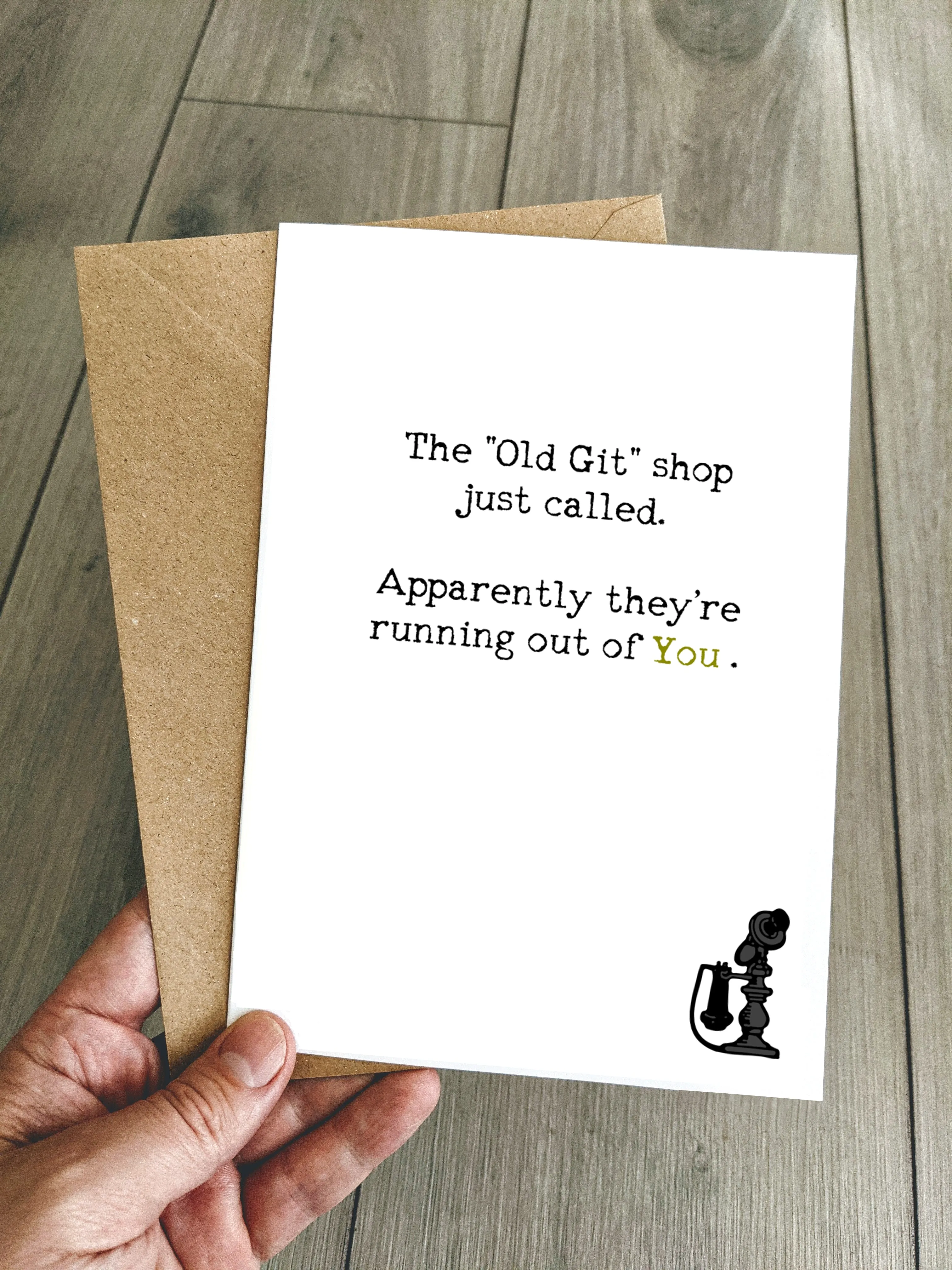 "The old git shop just called..." Funny Birthday Card