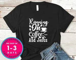 Running On Coffee And Jesus